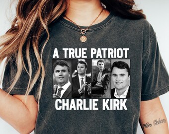 True Patriot Charlie Kirk T-Shirt, Republican Shirt, Patriotic American Shirt, RIP Charlie Kirk, Charlie Kirk Sweatshirt, Political Shirt