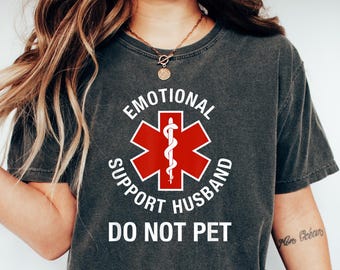 Emotional Support Husband Do Not Pet Shirt, Cool Husband Gift,Funny Husband Shirt, Husband Anniversary Gift,Gift From Wife, Gift For Husband