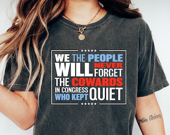 We The People Will Never Forget Protest Shirt, Anti Trump Shirt, No King in America Shirt, Activist Shirt, Liberal Shirt, Feminist Gift