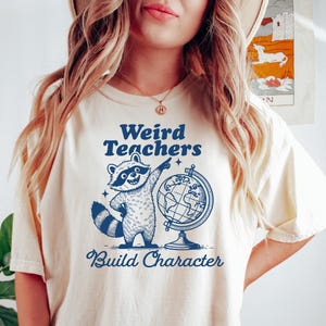 Weird Teachers Build Character Shirt, Teacher Shirt, Raccoon Teacher Shirt, Feral Teacher Tee, School Shirt, Funny Teacher, Gift For Teacher