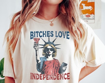 Bitches Love Independence Funny 4th of July T-Shirt, Love Independence, Trendy 4th Of July, Patriotic Shirt, Girly 4th of July Shirt