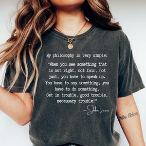 John Lewis Quote Shirt, Get in Trouble Shirt, Good Trouble Necessary Trouble Shirt, John Lewis Shirt, Equality Shirt, Activist Tee