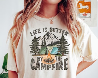Life Is Better By The Campfire Shirt, Camping Shirt, Camp Life Shirt, Adventure Shirt, Gift for Camper, Family Camping Tees, Road Trip Shirt