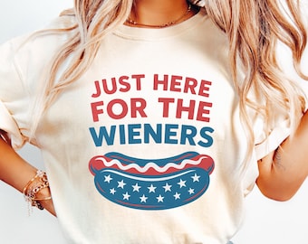 I'm Just Here For The Wieners 4th of July Shirt, Funny Red White Blue Independence Day Tee, 4th of July Patriotic Gift, Independence Day Tee