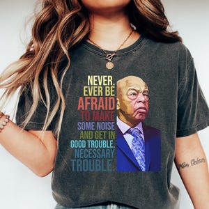 Get in Trouble Shirt, Good Trouble Necessary Trouble Shirt, John Lewis Shirt, Womens Rights Shirt, LGBTQ Shirt, Equality Shirt, Activist Tee