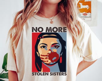 No More Stolen Sister Shirt, American Native Shirt, MMIW Shirt, Indigenous Red Hand, Wear Red For My Sister Shirt, Native Women Shirt