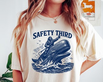 Safety Third Shirt, Funny Whale Riding Tee, Sarcastic Sailor Graphic, Funny Gift for Him, Nautical Humor Shirt