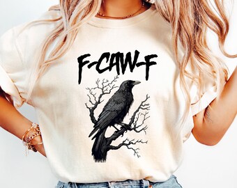 Black Crow F-Caw- F Shirt, Funny Black Bird Tee,Crow Lovers Gift,Nature Lovers,Goblincore Shirt, Support Local Murder,Unique Bird Enthusiast