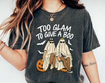 Too Glam To Give A Boo Tshirt, Funny Halloween Tshirt,Trendy Ghost sweater,Glam Vibes Tee,Spooky Ghost Tee,Spooky Season sweatshirt Tee