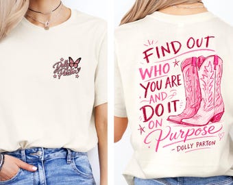 Dolly Parton Quote Shirt, Find Out Who You Are Do It On Purpose Tee,Pink Western Cowgirl Country Music,Dolly Parton Memorial