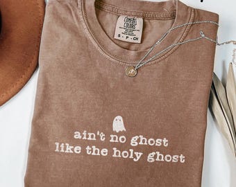 Comfort Colors® Christian Halloween Shirt, Ain't No Ghost Like The Holy Ghost Shirt, Christian Halloween T Shirt, Funny Christian Halloween