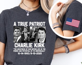 A True Patriot Charlie Kirk Sweatshirt, Rest in Peace Charlie, Charlie Kirk Memorial T-Shirt, Republican Shirt, Patriotic American Hoodie