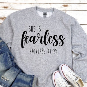 She is Fearless Sweatshirt, Proverbs 31:25, Christian Sweatshirt, Religious Fearless,  Strong Women, She is Strong, Women Sweatshirt,