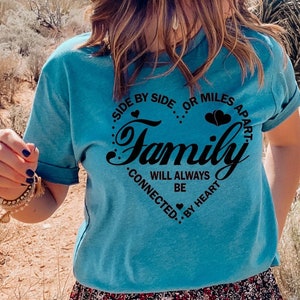 Family T shirt, Christmas shirt, Side by Side or miles Apart, Connected to by heart Family shirt, Best Family gifts, Family shirt