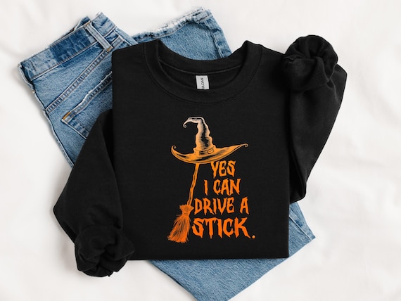 Yes I Can Drive A Stick Sweatshirt, Funny Halloween Witch Tee for Women, Spooky Party Shirt, Cute Halloween Gift Top, Witchy Costume Outfit