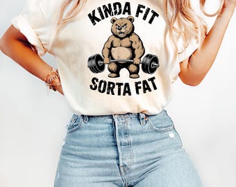 Kinda Fit Sorta Fat Shirt, Gym Humor, Kinda Fit Sorta Fat Weightlifting Fitness Gift for Men Women Workout Gym Humor Body Positive Tee Shirt