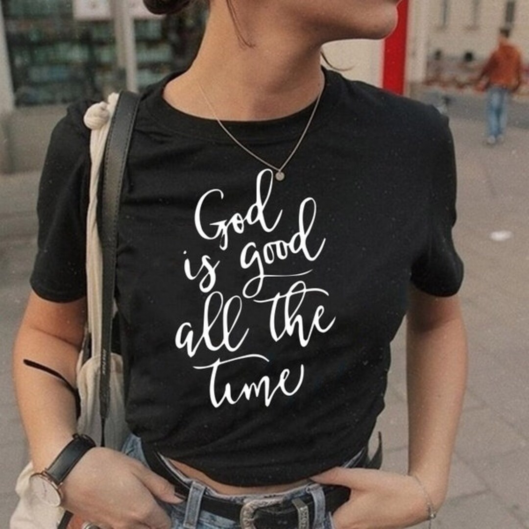 God is Good All the Time Shirt,believe Shirt Christmas Party Shirt