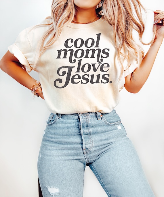 Cool Moms Love Jesus Comfort Shirt, Praying Mama, Religious Mom Sweatshirt, Inspirational Mom Tee, Gift for Mom, Faithful Mother Gift
