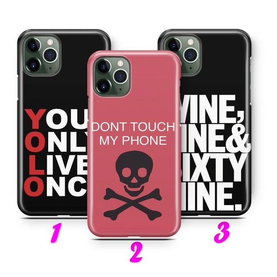 Funny Quotes 1 iPhone 11 12 13 14 15 Pro / Max / Mini / Plus Case Cover  Wine Dine Sixty Nine 69 YOLO Dont Touch My Phone Everyday Quote 