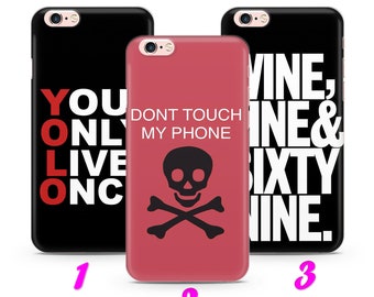 Lustiges Zitat 1 iPhone 4 5 SE 1 2 3 Gen 6 7 8 X s Max plus XR Dünne Fall-Abdeckung Wine Dine Sixty Nine 69 yolo Dont Touch My Phone Everyday Zitat