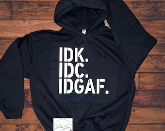 IDK | IDC | Bluza z kapturem IDGAF | Bluza z kapturem