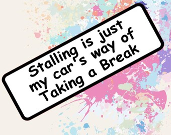 Funny Student Driver Bumper Magnet - Stalling is a Break - Car Learner Joke Sign Gift