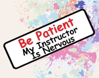 Funny Student Driver Bumper Magnet - Be Patient My Instructor Is Nervous Joke Car Sign Novelty Gift