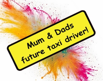 Funny Bumper Magnet, Sticker Mum & dads future taxi driver