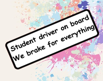 Funny Student Driver Magnet - We Brake For Everything Car Bumper Sign Learner Novelty Gift