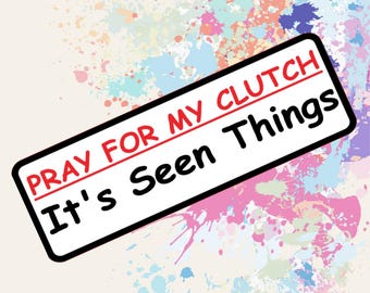 Funny Student Driver Bumper Magnet - Pray for My Clutch Joke Sign - Learner Car Decal Gift