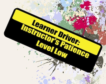 Bumper Magnet Yellow On Black | Learner Driver: Instructors patience level low