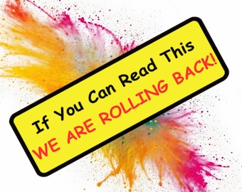 Funny Bumper Magnet - If You Can Read This We Are Rolling Back - Car Learner Driver Joke Gift
