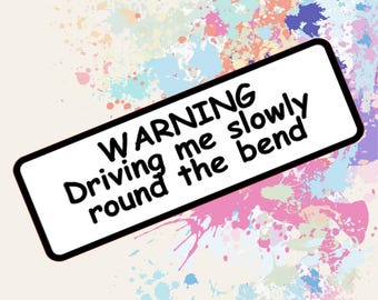 Funny Bumper Magnet V2| Student Driver Joke, Warning, driving me slowly round the bend