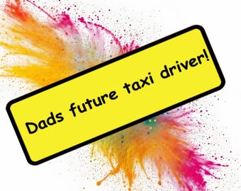 Funny Bumper Magnet, Sticker Dad's future taxi driver