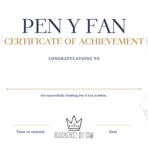Puede incluir: Un certificado de logro por escalar con éxito Pen y Fan, una montaña en Gales, a 886 metros. El certificado presenta una corona dorada y el texto "Earned It Co."