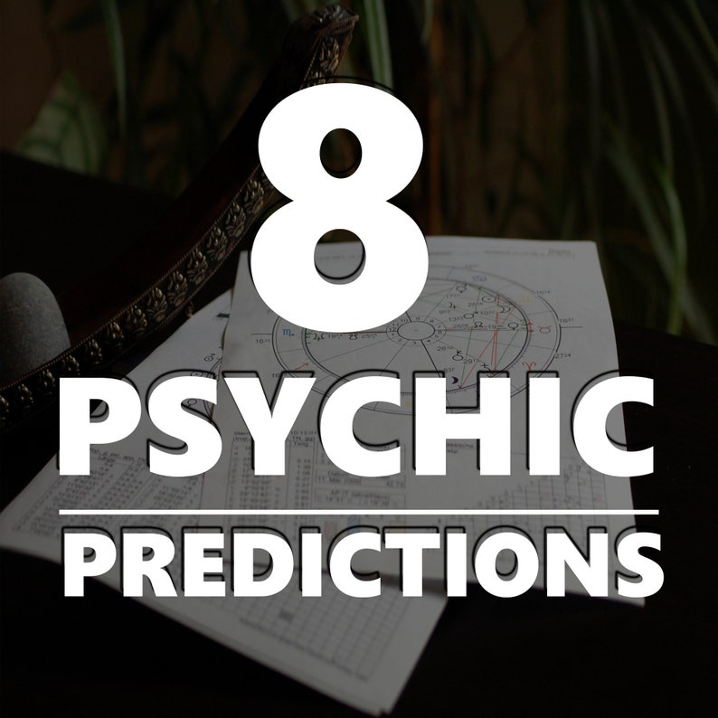 8 Psychic Predictions 