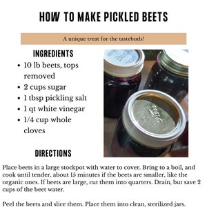 May include: A recipe for pickled beets with a close-up image of jars of pickled beets. The recipe includes ingredients such as beets, sugar, pickling salt, white vinegar, and cloves. The directions include instructions for cooking the beets, peeling and slicing them, and processing them in a water bath.