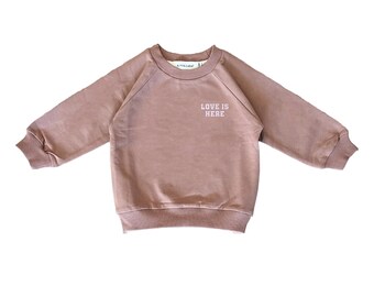 Love is here Sweatshirt | Valentines top | Organic Cotton
