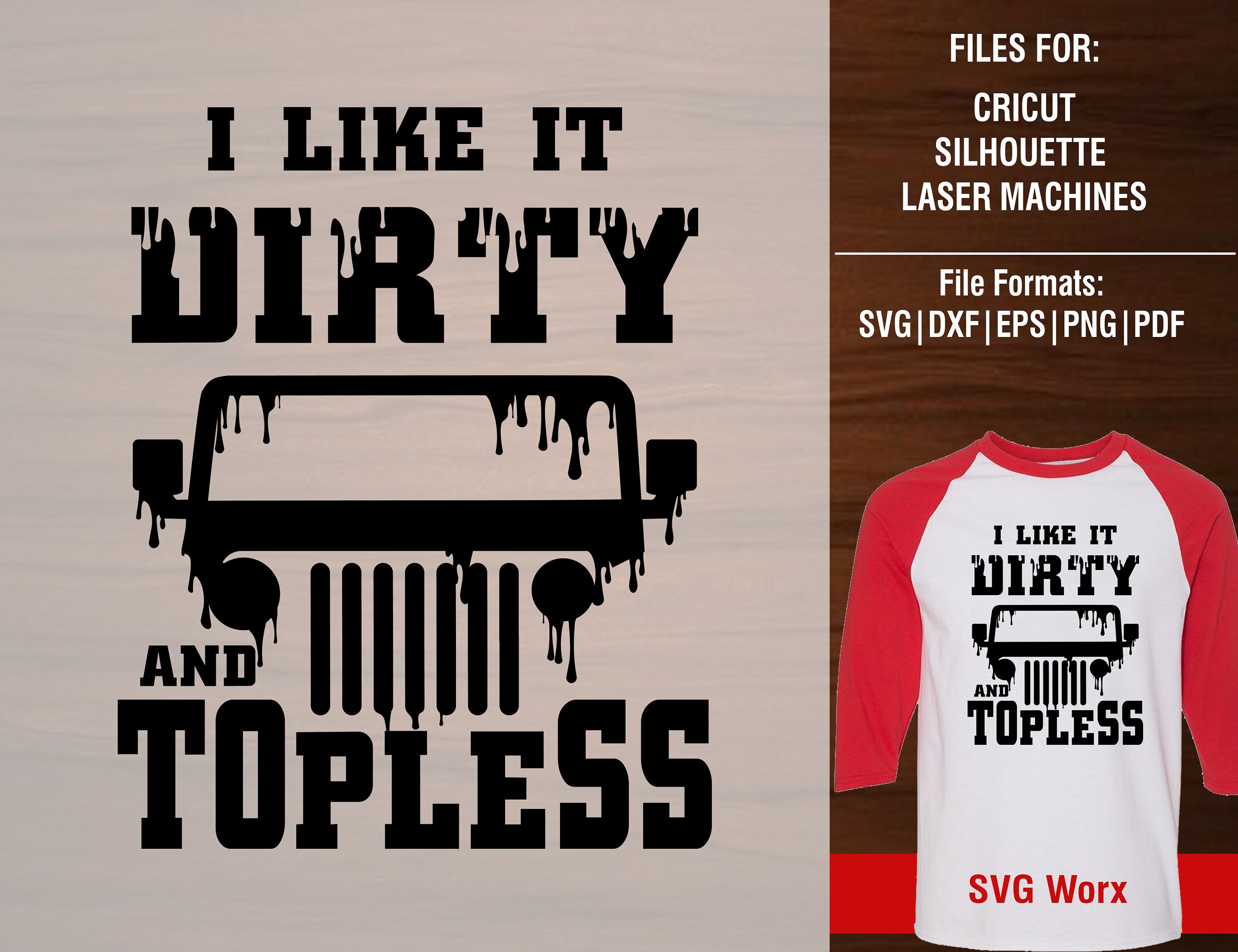 Download Jeep Svg I Like It Dirty And Topless Off Road Shirt Vector Etsy