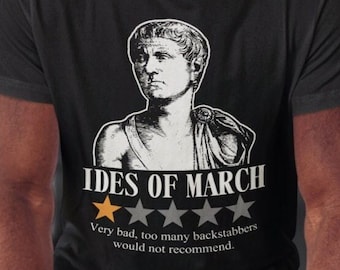 Ides of March Tshirt, Backstabbing Experience, Julius Caesar Review, Roman Emperor, Cautionary Tale, Historical Humor Unisex T-Shirt