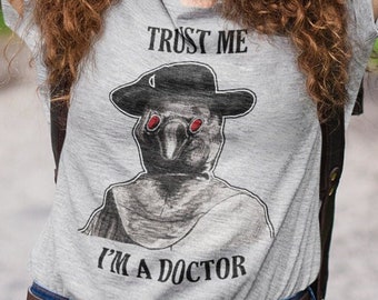 Trust Me Tshirt, Plague Doctor, Medieval Physician, Beak Face Unisex T-Shirt