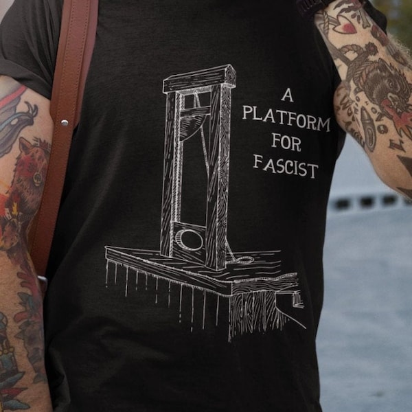 Platform For Fascist Tshirt, Sarcastic Guillotine Tee, Antifa Shirt, Socialist, Leftist, Anti-fascist Unisex Shirt