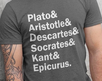 May include: A dark gray t-shirt with white text that reads "Plato & Aristotle & Descartes & Socrates & Kant & Epicurus."
