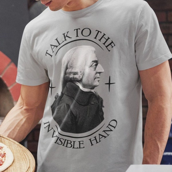 Talk To The Invisible Hand Tshirt, Adam Smith Tee, Economics Major Gift, History Buff Shirt, Philosophy Economist Unisex T-Shirt