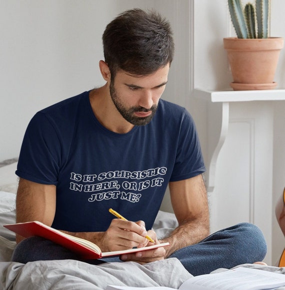 Is It Solipsistic In Here T-Shirt, Philosophy Teacher Gift, Funny Philosophy Solipsism Unisex T-Shirt