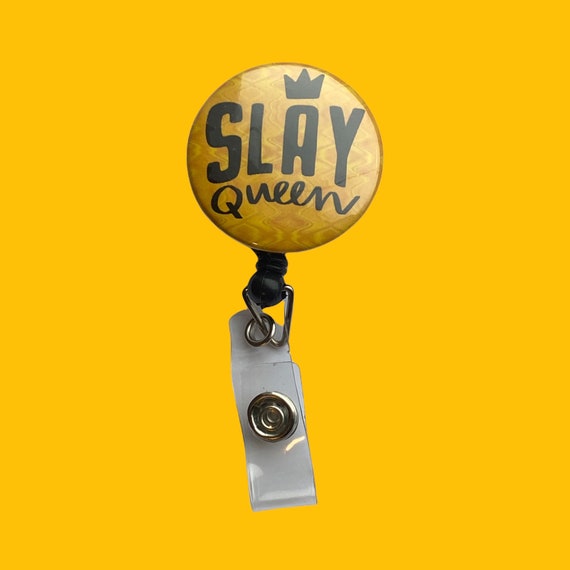 SLAY Queen BADGEREEL, Slay Queen, Yellow Badge Reel, Healthcare Accessory