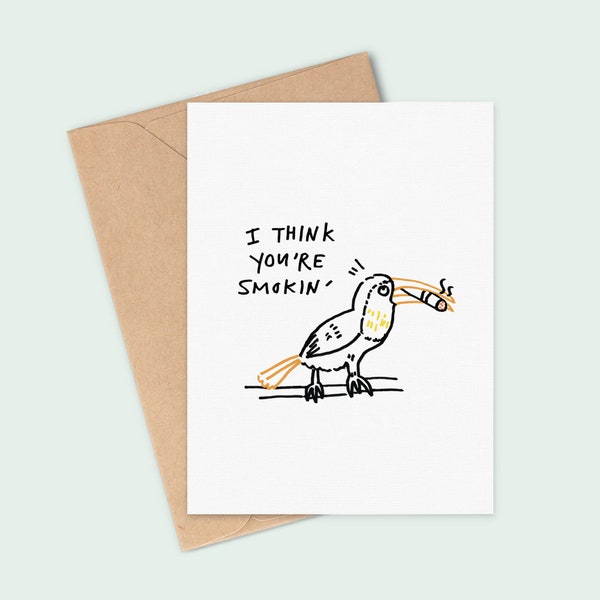 I Think You're Smokin' Valentine's Day Card | Thinking of you card | Greeting Card | Blank Card | Illustrated Card | Cute Funny Card