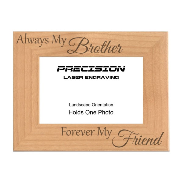 Gift for Brother Always My Brother Forever My Friend Engraved Natural Wood Picture Frame, 4x6 5x7 8x10, Christmas, Birthday Presents