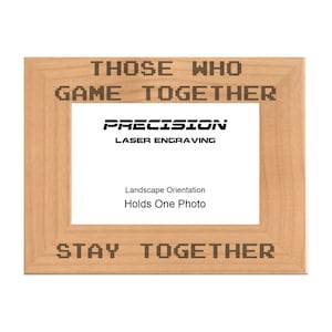 Gamer Gifts Those Who Game Together Stay Together Engraved Natural Wood Picture Frame, 4x6 5x7 8x10, Retro Style, Gaming Gift, Couples Gift