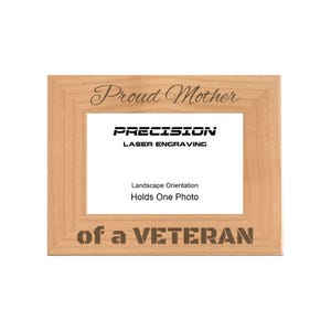 Proud Mother of a Veteran Engraved Natural Wood Picture Frame, 4x6 5x7 8x10 Military Gifts for Veterans Day
